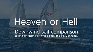 Heaven or Hell Downwind sail comparison of a spinnaker gennaker with a sock and IFS Gennaker [upl. by Pontus]