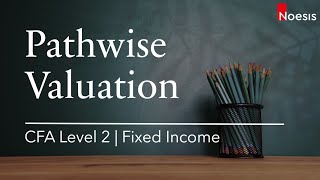 CFA Level 2  Fixed Income Pathwise Valuation [upl. by Rednal]