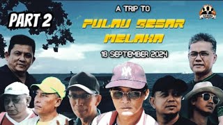 PART 2 Pulau Besar MELAKA Berjalan Kaki ke Batu Belah Tercungap jugak [upl. by Ellenad]