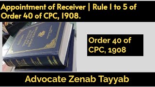 Order 40 of CPC 1908  Appointment of Receiver  Rule 1 to 5 of Order 40 of CPC 1908 [upl. by Arammat]