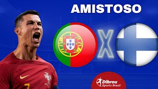 PORTUGAL X FINLÂNDIA AO VIVO  AMISTOSO INTERNACIONAL  PRÉ EUROCOPA  NARRAÇÃO [upl. by Ellenahc21]