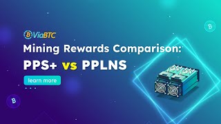 ViaBTC Explains PPS vs PPLNS Mining Rewards Comparison [upl. by Weingarten]