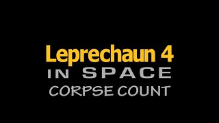 Leprechaun 4 In Space 1997 Carnage Count [upl. by Tavey568]