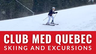 CLUB MED QUEBEC CHARLEVOIX  Skiing and Excursions [upl. by Stirling]