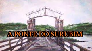 PASSOSMG A HISTÓRIA DA PONTE DO SURUBIM [upl. by Yob885]