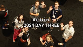 2024 IFT FIRST Recap of Day 3 [upl. by Yffub]