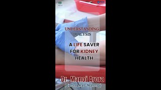 Understanding Dialysis a Life saver for Kidney Health  Drmanojarora [upl. by Checani]