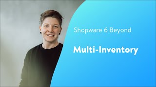 Shopware Beyond MultiInventory Shopware 6 Tutorial EN [upl. by Ginnie]