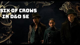 Building The Crows in DampD 5e Six of Crows  Grishaverse [upl. by Olra]