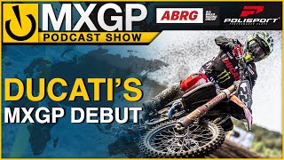 MXGP Podcast Show  Ducatis Debut MXoN News Signings [upl. by Buff578]