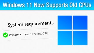 Windows 11 Now WILL Support Old CPUs With a Catch [upl. by Jorgan990]