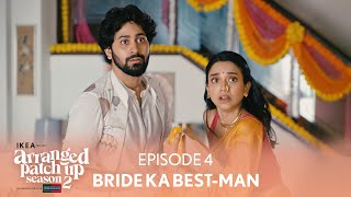 Arranged Patch Up Season 2  Episode 4  Bride Ka BestMan  Ft ‪ankushbahuguna amp Bhagyashree [upl. by Valerio]