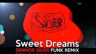 SWEET DREAMS  SENHOR SIDER FUNK REMIX 1 HORA [upl. by Vogele]