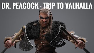 Dr Peacock  Trip to Valhalla [upl. by Mulloy]