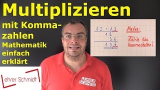 Multiplizieren mit Kommazahlen  Mathematik  ganz einfach erklärt  Lehrerschmidt [upl. by Saidnac]