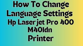 How To Change Language Settings On Hp Laserjet Pro 400 M401dn Printer  How To Change Language [upl. by Maice541]