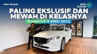 BERITA BURUK UNTUK PARA PESAING  MAZDA CX5 AWD  SETIR KANAN [upl. by Terrel]