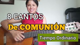 8 CANTOS DE COMUNIÓN Parte 1 Tiempo Ordinario [upl. by Patrizio]