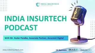 Technology amp Innovation in InsurTech  India InsurTech Podcast with Kedar Pendke Accscient Digital [upl. by Etz]