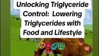 Empowering Triglyceride Management A Comprehensive Guide to Lower Your Triglyceride Levels [upl. by Haiasi]