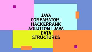 JAVA COMPARATOR  HACKERRANK SOLUTION  JAVA DATA STRUCTURES [upl. by Orlosky773]