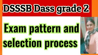 dsssb dass grade 2 exam pattern and syllabus dass grade 2 exam selection process [upl. by Madai]