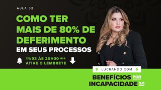 Aula 02  Como ter mais de 80 de deferimento em seus processos [upl. by Laleb]