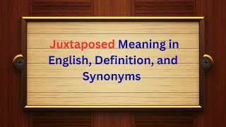 Juxtaposed Meaning in English Definition and Juxtaposed Synonyms  Thesaurus Thrive [upl. by Amy]