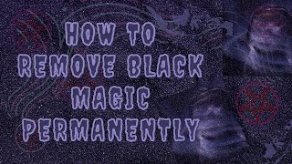 HOW TO REMOVE BLACK MAGIC PERMANENTLY DIVINE PROTECTION AGAINST BLACK MAGIC 2022 [upl. by Nanek234]