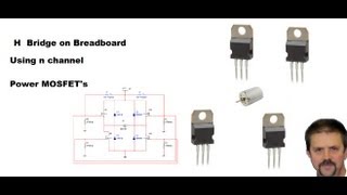 N Channel Mosfet quotH Bridge on Breadboardquot Paul Wesley Lewis [upl. by Rabin]