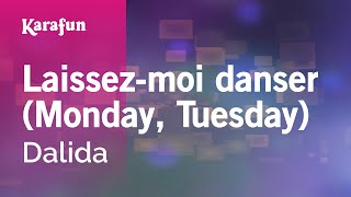 Laissezmoi danser Monday Tuesday  Dalida  Karaoke Version  KaraFun [upl. by Nitsuj564]