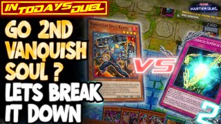 MASTER DUEL  VANQUISH SOUL  LETS BREAKDOWN ON HOW TO GO 2ND WITH VANQUISH SOUL [upl. by Ailimat]