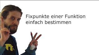 Wie bestimmt man die Fixpunkte von Funktionen [upl. by Elocal134]