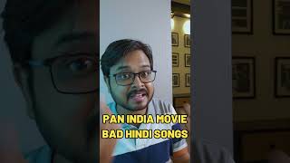 BAD 🤮😵‍💫 HINDI SONGS IN PAN INDIA MOVIES  BUT WHY [upl. by Llenoil]