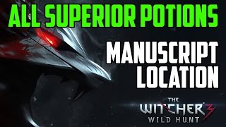 ALL SUPERIOR POTIONS Manuscript Location excl Superior White Raffards  Witcher 3 Wild Hunt [upl. by Nothgiel]