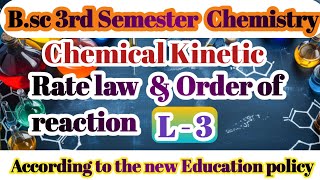 Rate law  Order of reaction CHEMICAL KINETICS BSC third semester 2025  Chemistry [upl. by Iron]