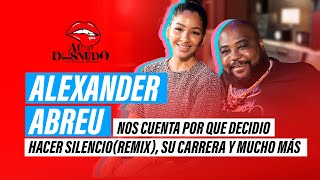 ALEXANDER ABREU  nos cuenta por que decidió hacer SILENCIOremix su carrera y mucha más [upl. by Nnyluqcaj]