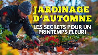 Jardinage d’Automne  Les Secrets pour un Printemps Fleuri [upl. by Tcideneb]