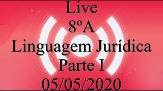 Live  8°A  Linguagem Jurídica II  Operadores argumentativos e outros  Parte I  05052020 [upl. by Moraj]