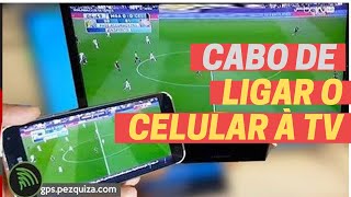 MHL  o CABO para LIGAR o SMARTPHONE À TV [upl. by Aleusnoc593]