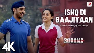 Ishq Di Baajiyaan  Soorma Kabhi usey noor noor kehta hoon Diljit D Taapse Shankar Ehsaan Loy4K [upl. by Litch]