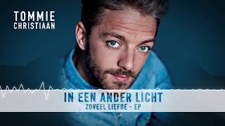 Tommie Christiaan  In Een Ander Licht Official Audio [upl. by Tali]