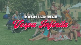 ORCHESTRA LISCIO SIMPATIA  Vespa Infinita VIDEO UFFICIALE [upl. by Weissman725]