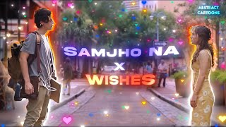 Samjho Na x Wishes Mashup  Abstract Cartoons  Aditya Rikhari  Hasan Raheem [upl. by Eocsor]