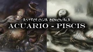 Demonios Que Rigen En ACUARIO y PISCIS  Astrología Demoníaca [upl. by Dulcle]