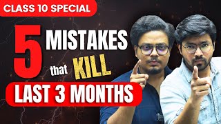 Class 10th  LAST 3 MONTHS  These 5 Mistakes will ruin your year [upl. by Nolyat]