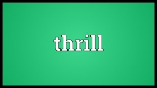 Thrill Meaning [upl. by Jd]