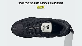 Song for the Mute x adidas Shadowturf Black [upl. by Ahsienaj]