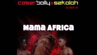 Mama Africa  Cesar Bolly amp Lohore Sakoloh [upl. by Damek50]