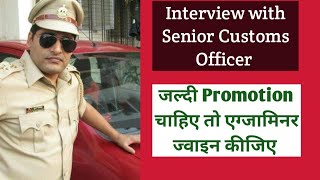 Interview with Senior Customs officer Job Profile Examiner and Preventive Officer  ssc cgl [upl. by Nnayar]